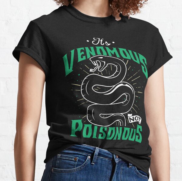 It's Venomous Not Poisonous Classic T-Shirt