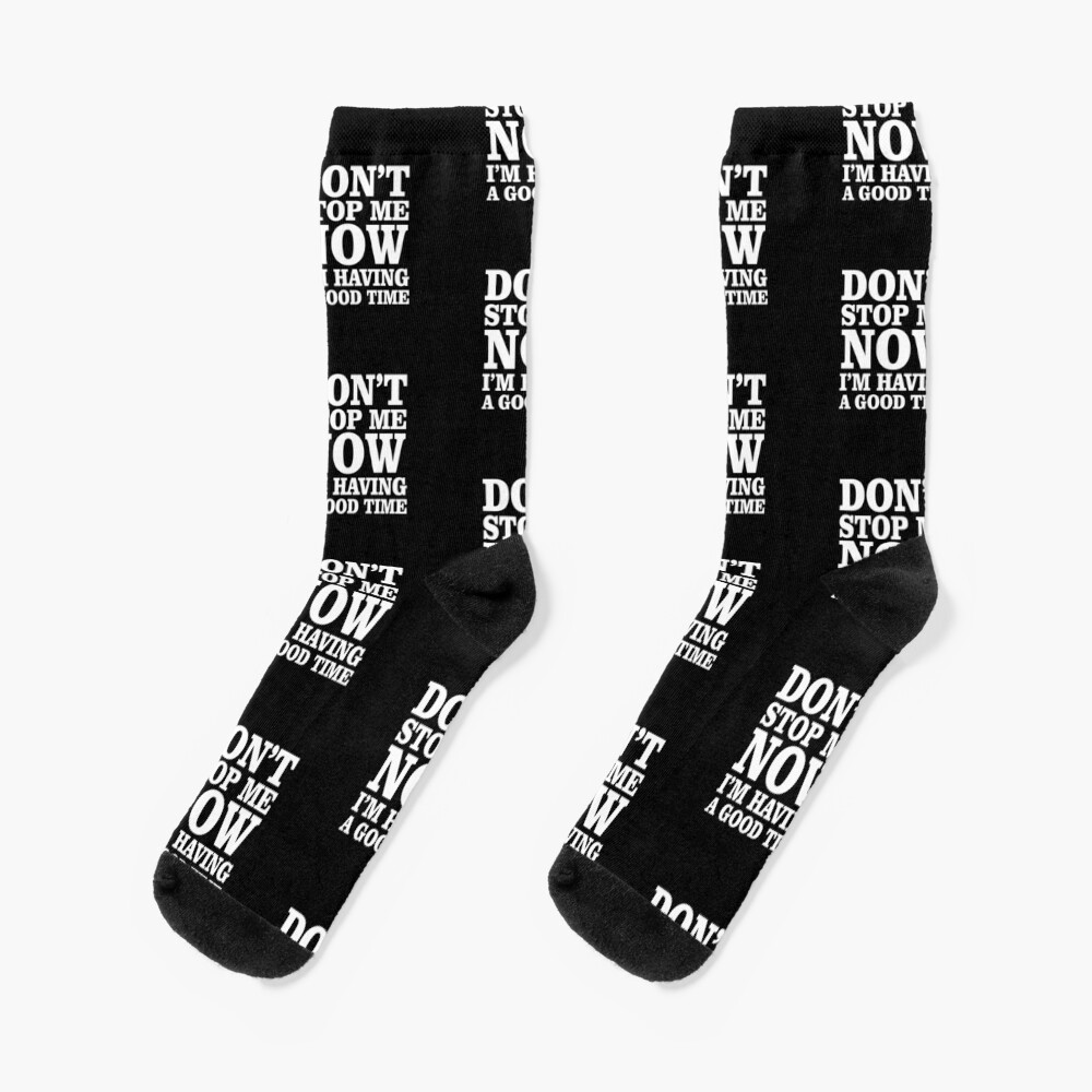 Don't Stop now Socks