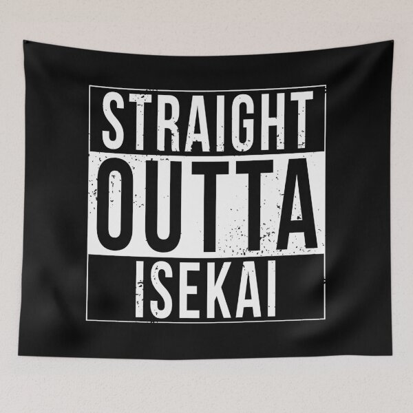 Item preview, Straight Outta Isekai designed and sold by CCCDesign.