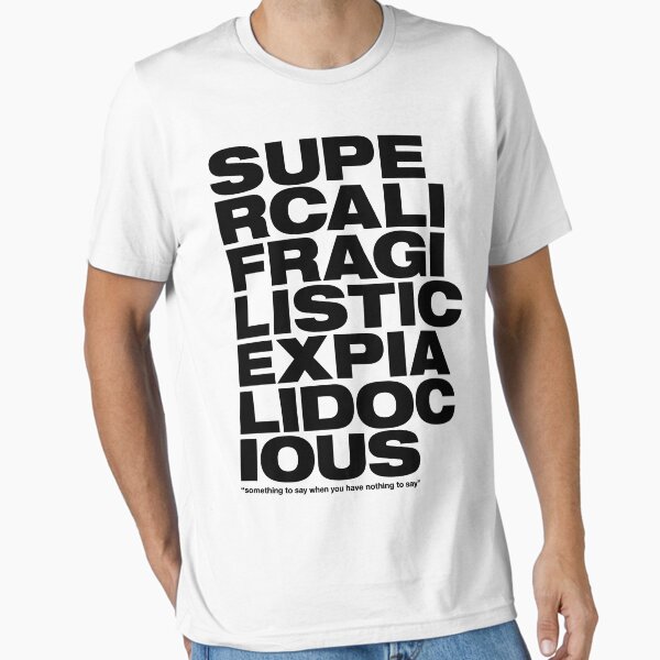 Supercalifragilisticexpialidocious Essential T-Shirt
