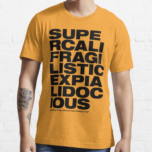 Supercalifragilisticexpialidocious Essential T-Shirt