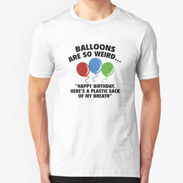Balloons Are So Weird Slim Fit T-Shirt
