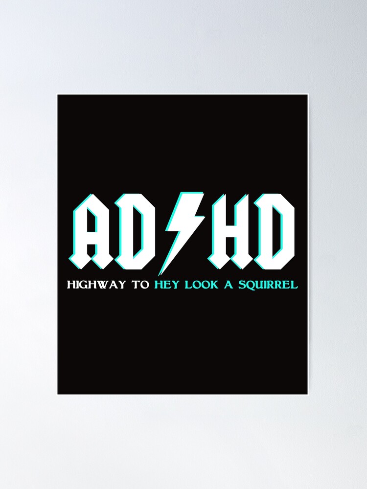 Funny Hey Look A Squirrel Distracting ADD ADHD Warrior Shirt Poster for  Sale by LookTwice