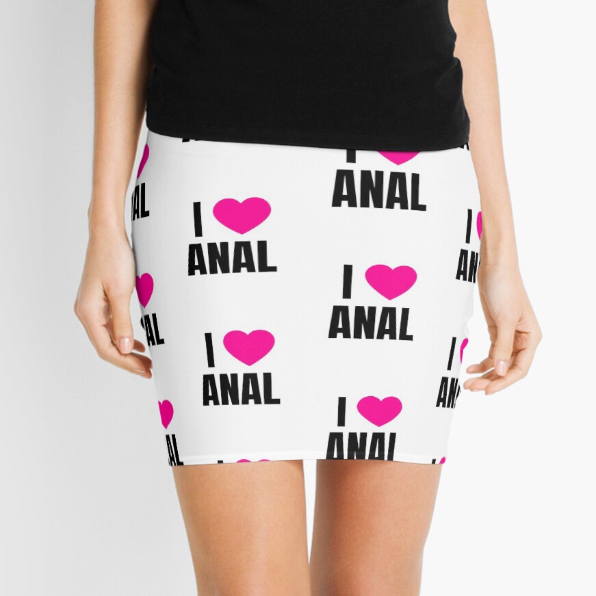 I Love Anal Mini Skirt By Qcult Redbubble