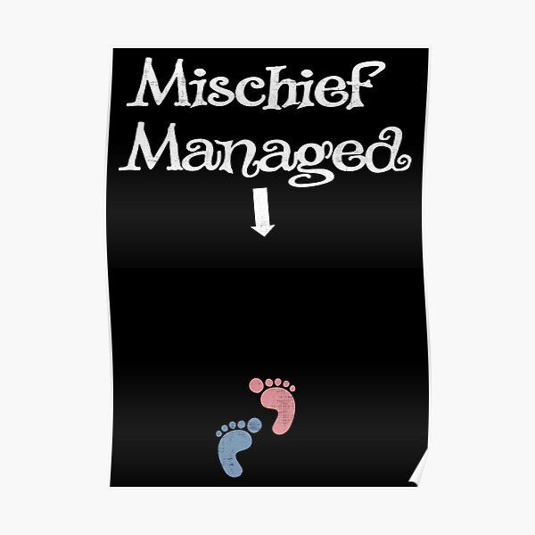 Mischief Managed Maternity Poster