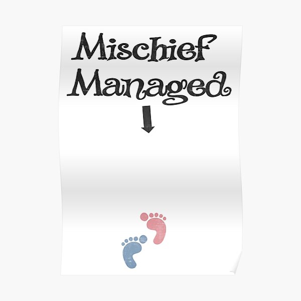 Mischief Managed Maternity Poster