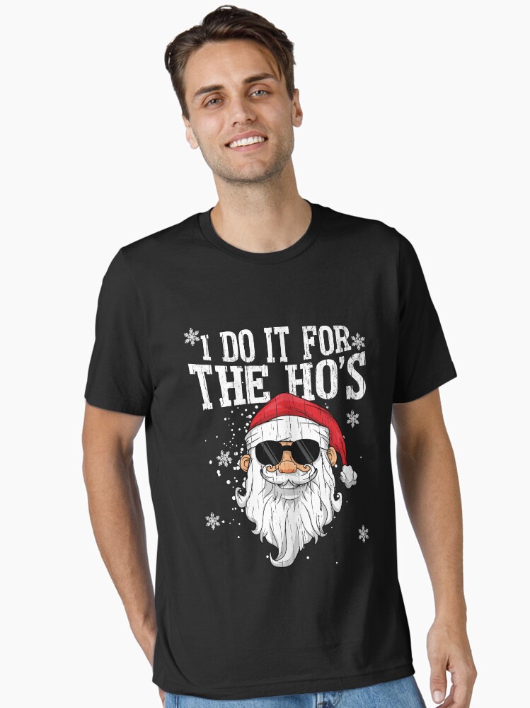 I Do It For The Hos Funny Christmas Santa Cool Sun Glasses T-Shirt