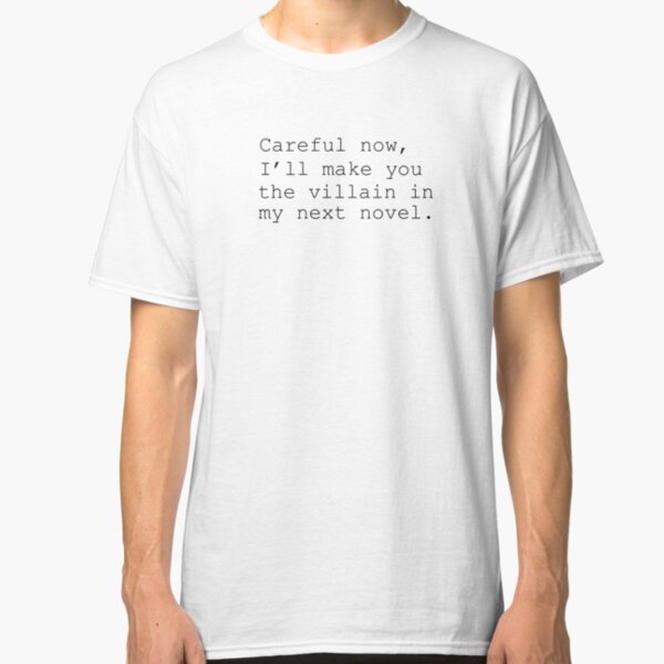 I'll Make You the Villain Classic T-Shirt
