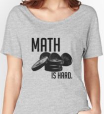 Math is Hard Women's Relaxed Fit T-Shirt