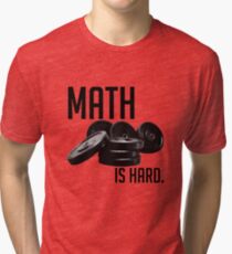 Camiseta de tejido mixto Las matemáticas son difíciles