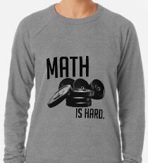 Math is Hard Lightweight Sweatshirt