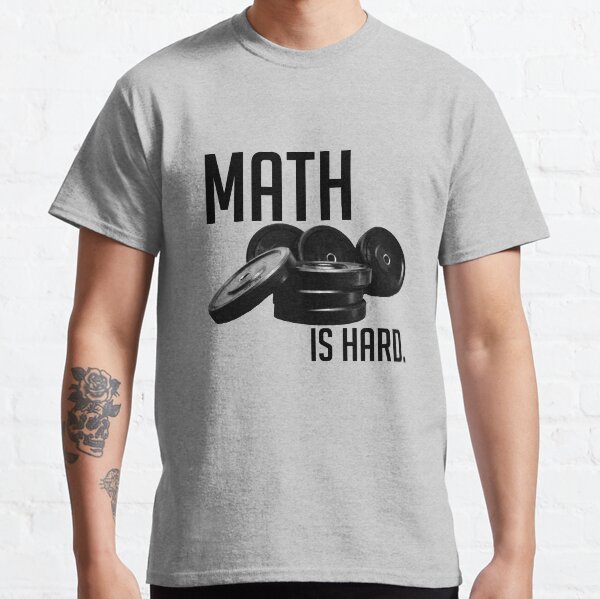 Math is Hard Classic T-Shirt