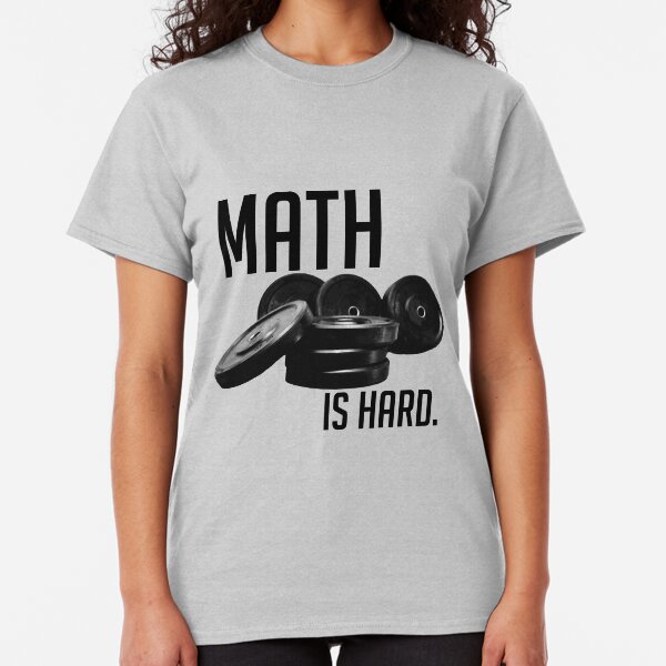 Math is Hard Classic T-Shirt