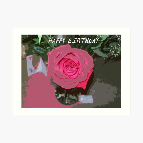 HAPPY BIRTHDAY JESUS Art Print