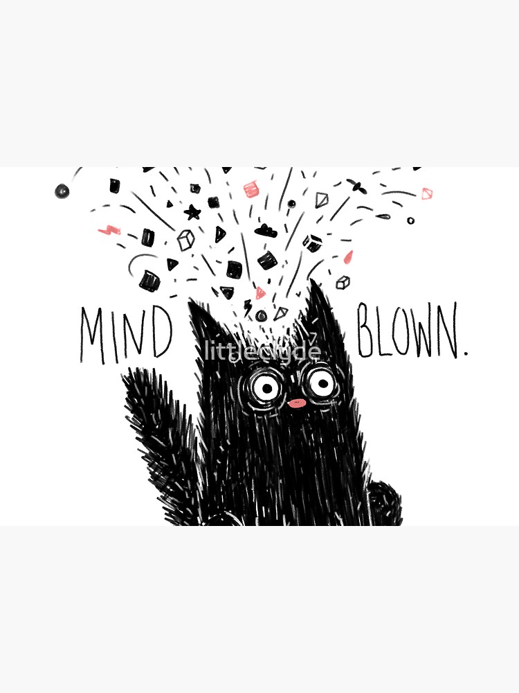 MIND BLOWN. by littleclyde