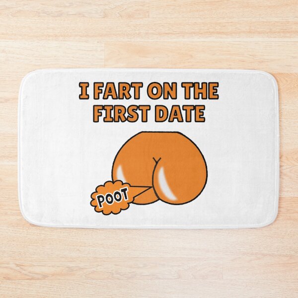 Item preview, I Fart on the First Date... designed and sold by asktheanus.