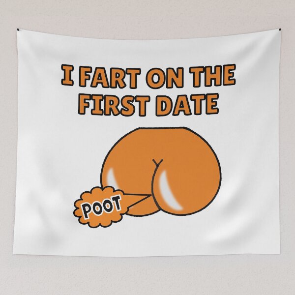 Item preview, I Fart on the First Date... designed and sold by asktheanus.