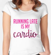 Running Late is My Cardio Women's Fitted Scoop T-Shirt