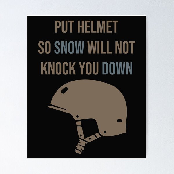 Item preview, Put helmet so snow will not knock you down designed and sold by SVDesignatVasil.
