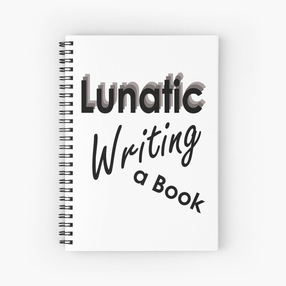 Lunatic Writing A Book - Notebook Spiral Notebook