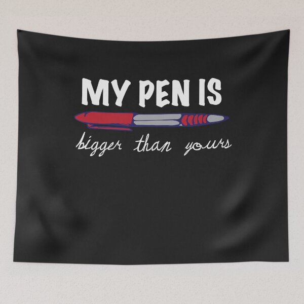 Item preview, My pen is bigger than yours designed and sold by tarek25.