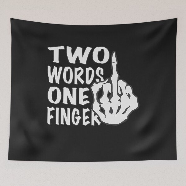 Item preview, Two Words One Finger Fuck You designed and sold by tarek25.