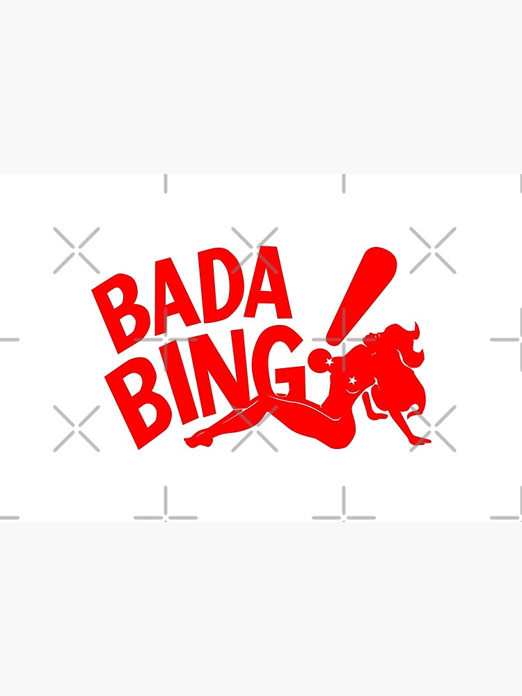 Bada Bing by drtees