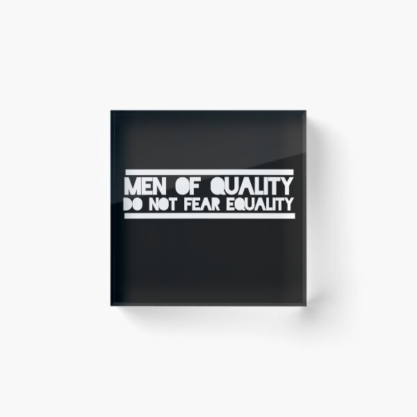 Item preview, Men of quality do not fear equality designed and sold by FrictionMaxxing.