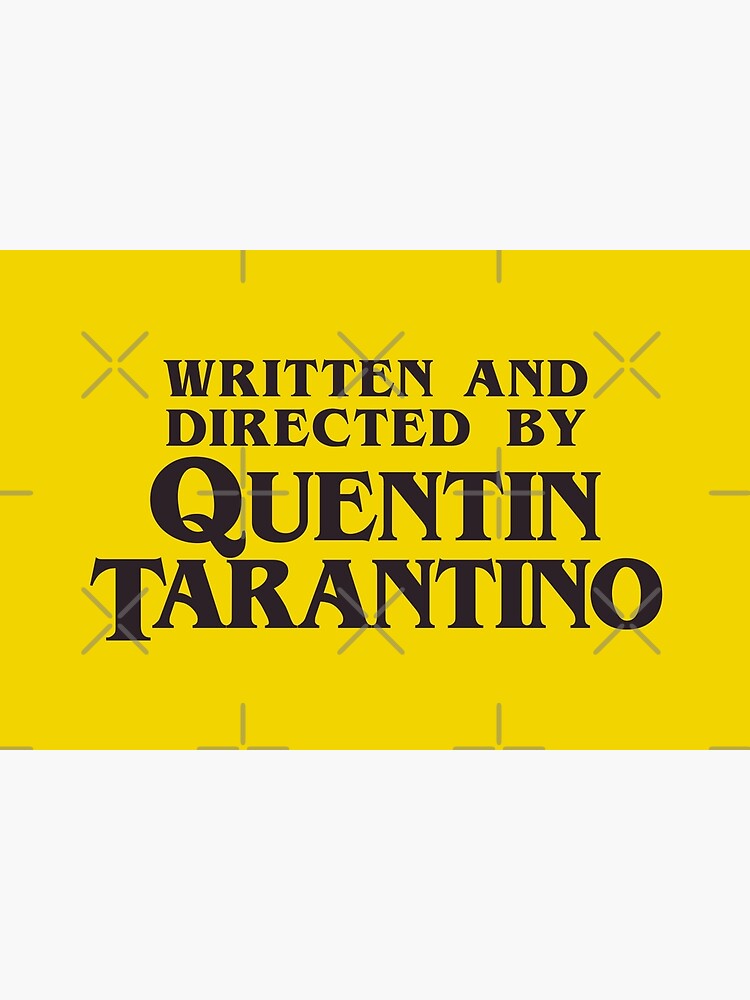 Written and Directed by Quentin Tarantino by drtees