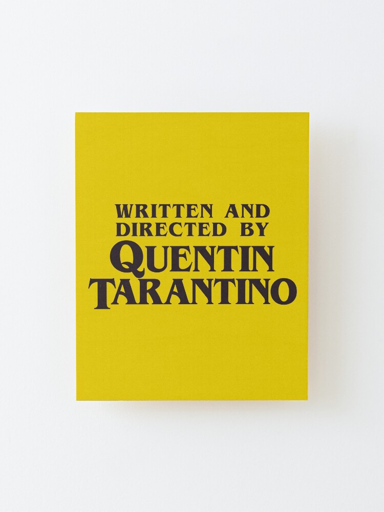 Alternate view of Written and Directed by Quentin Tarantino Mounted Print