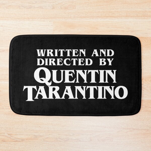 Written and Directed by Quentin Tarantino Bath Mat