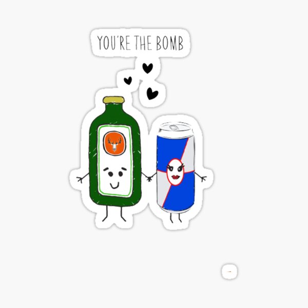 You're The (Jäger)bomb Sticker