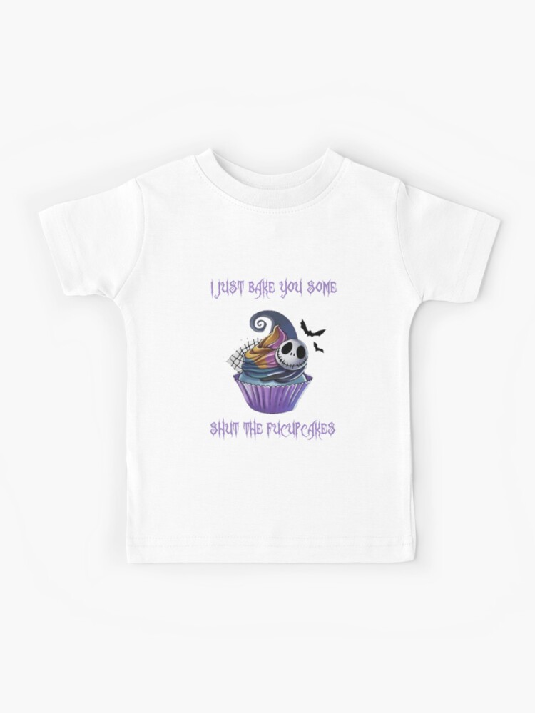Shirt Skull Rose Shut The Fucupcakes T I Just Baked You Some Shut The Fucupcakes Shirt