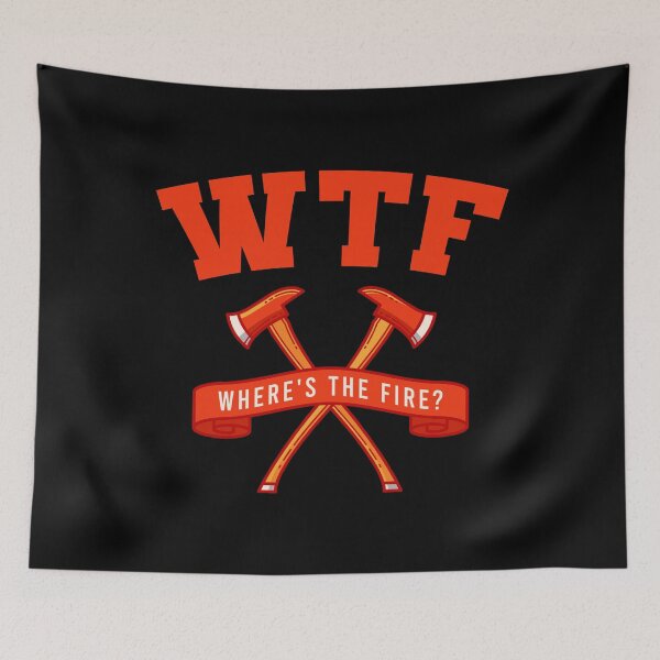 Item preview, WTF - where's the fire? designed and sold by tonstan.