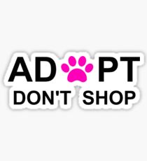 Adopt. Don't Shop. Sticker