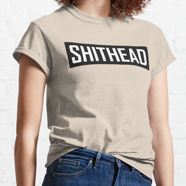 Shithead Classic T-Shirt