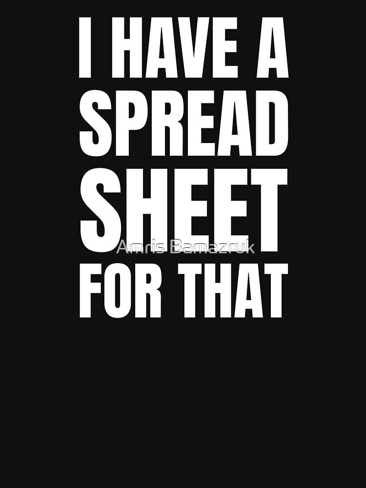 I Have a Spreadsheet For That by amrisbamazruk