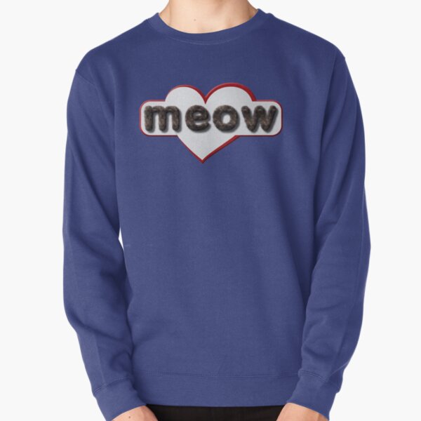 Meow - Design for cat lovers! Pullover Sweatshirt