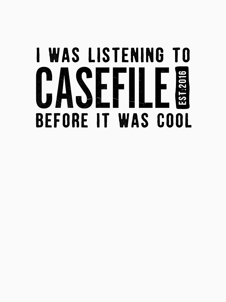 I Was Listening to Casefile Before it Was Cool (Dark) by casefile2016