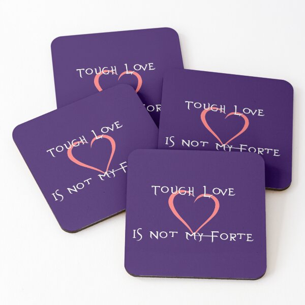 Item preview, Tough Love is Not My Forte for Dark Colors designed and sold by Jon Shore.