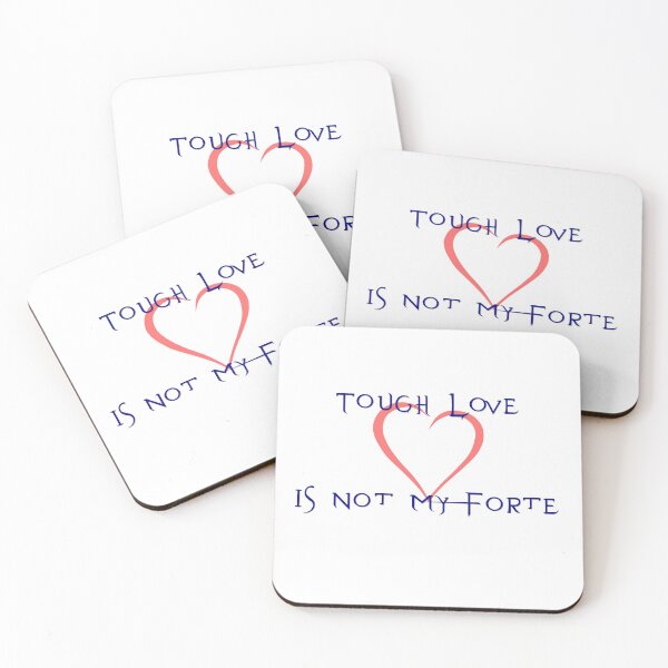 Item preview, Tough Love is Not My Forte for Light Colors designed and sold by Jon Shore.