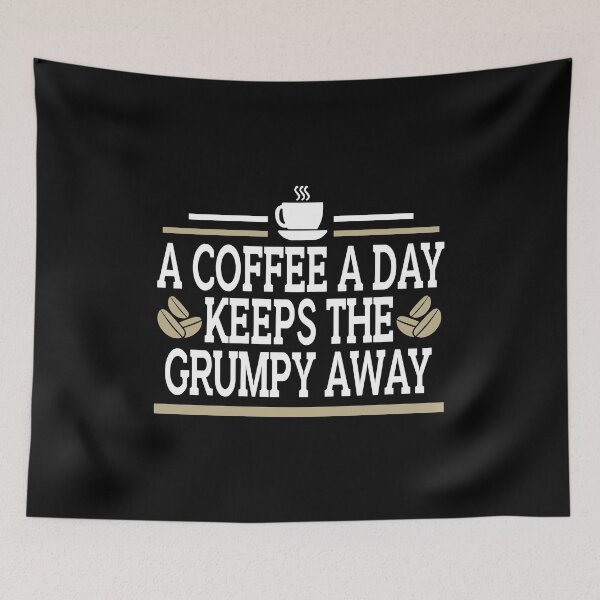 Item preview, Coffee A Day Keeps Grumpy Away Funny Coffee Lover print designed and sold by sabertronics.