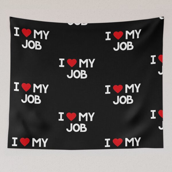 Item preview, I Love My Job, Funny Gift, Coworker, Retirement, Senior, Employee, designed and sold by amilli.