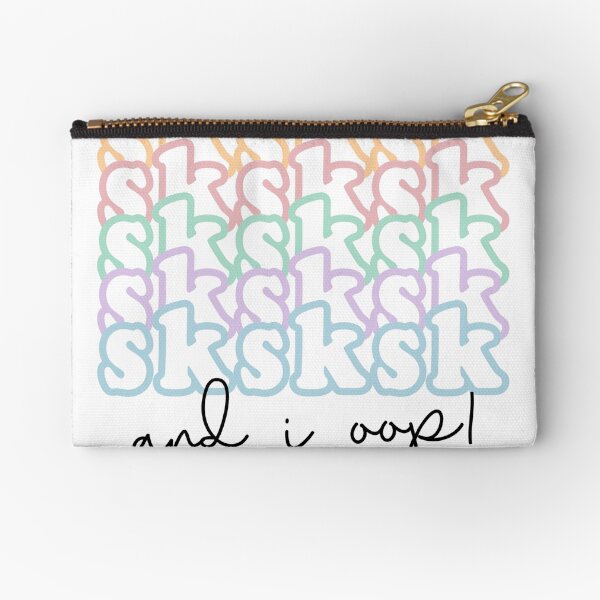 SKSKSK And I oop, VSCO Girl Zipper Pouch