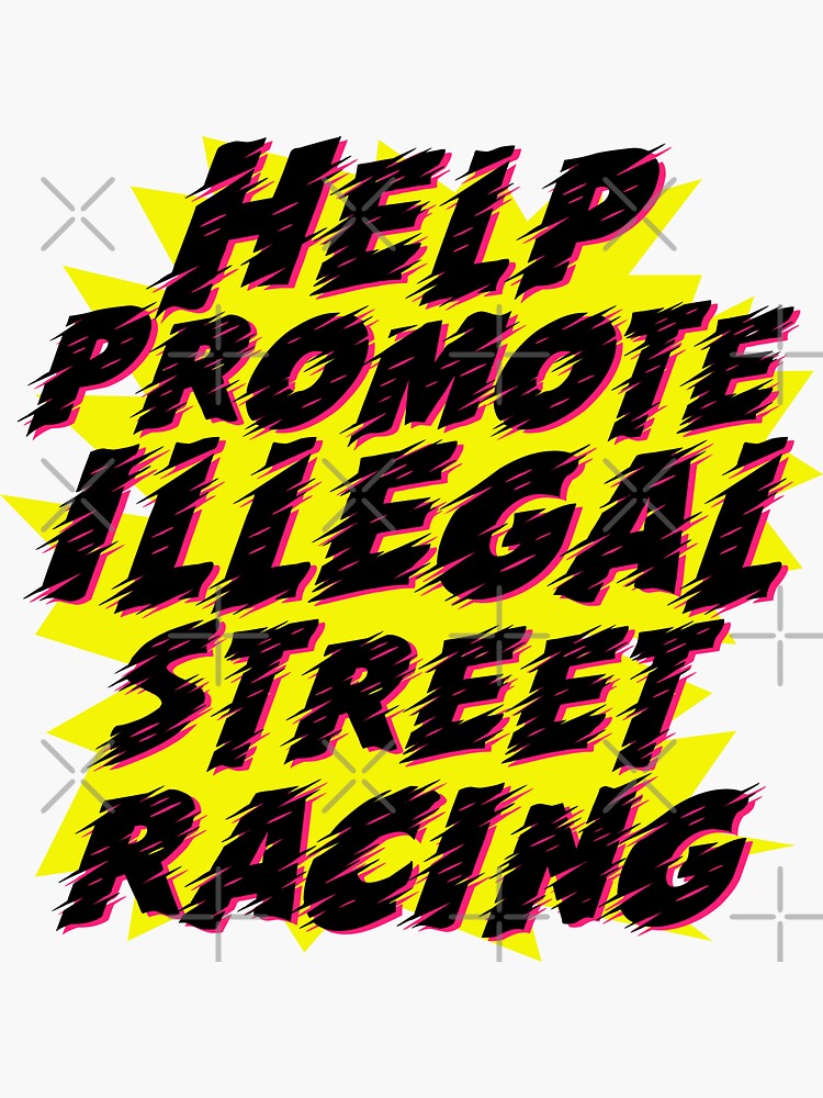 Help Promote Illegal Street Racing
