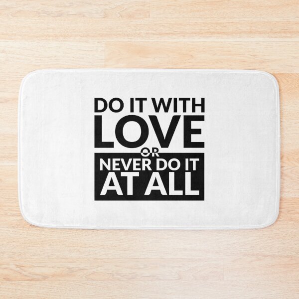 Item preview, “Do it with love or never do it at all.”  - Mahatma Gandhi (Black Version) designed and sold by Sonof-Deair.