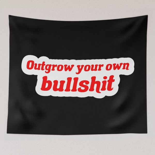 Item preview, Outgrow your own bullshit designed and sold by TheArtism.