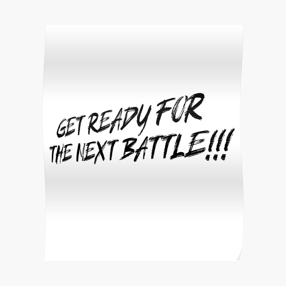 Get Ready For The Next Battle Black Sticker By Cheddzie Redbubble