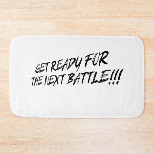 Item preview, Get Ready For The Next Battle Black designed and sold by Cheddzie.