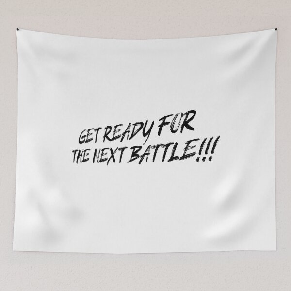 Item preview, Get Ready For The Next Battle Black designed and sold by Cheddzie.